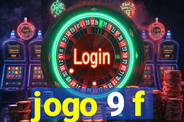 jogo 9 f