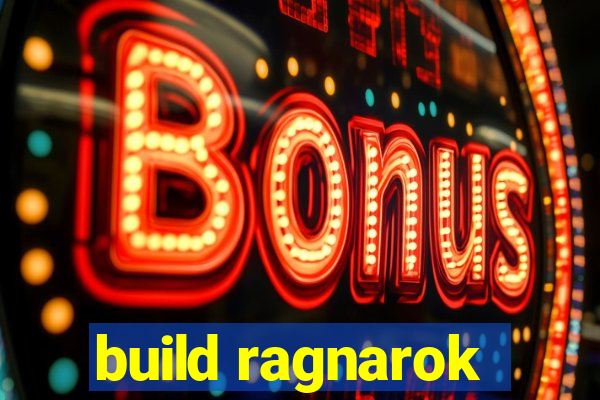 build ragnarok