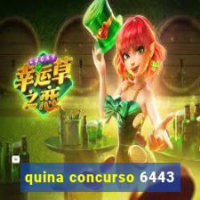 quina concurso 6443