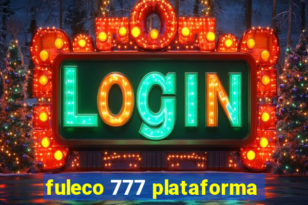 fuleco 777 plataforma