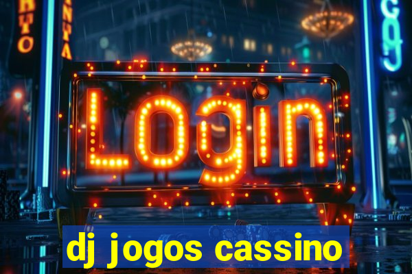 dj jogos cassino