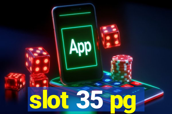 slot 35 pg