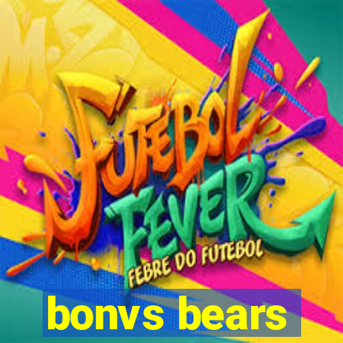 bonvs bears