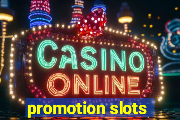 promotion slots