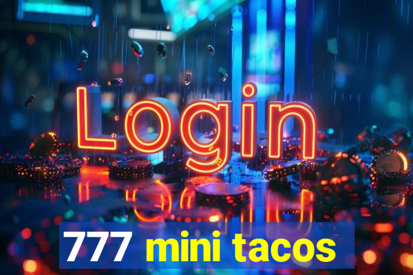 777 mini tacos