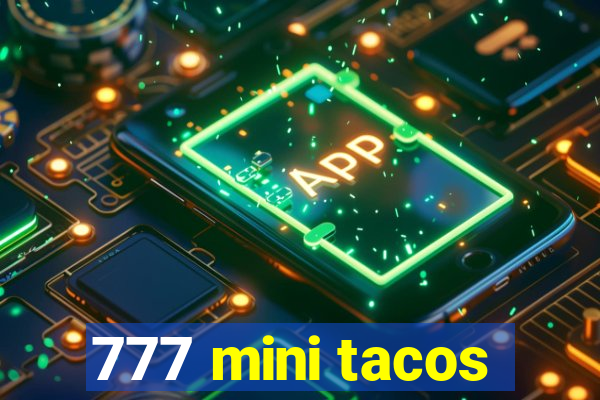 777 mini tacos