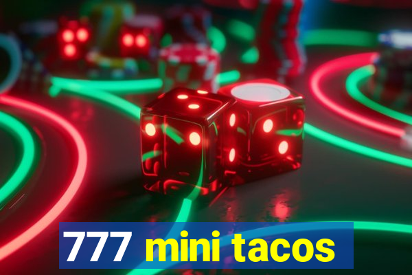 777 mini tacos