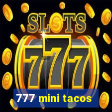 777 mini tacos