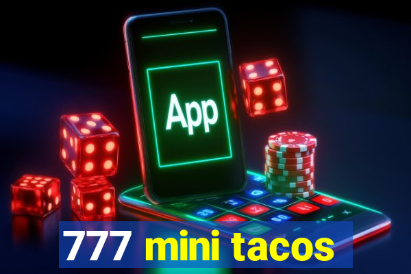 777 mini tacos