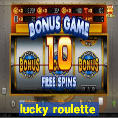 lucky roulette