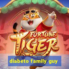 diabeto family guy