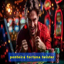 ponteira fortuna twister