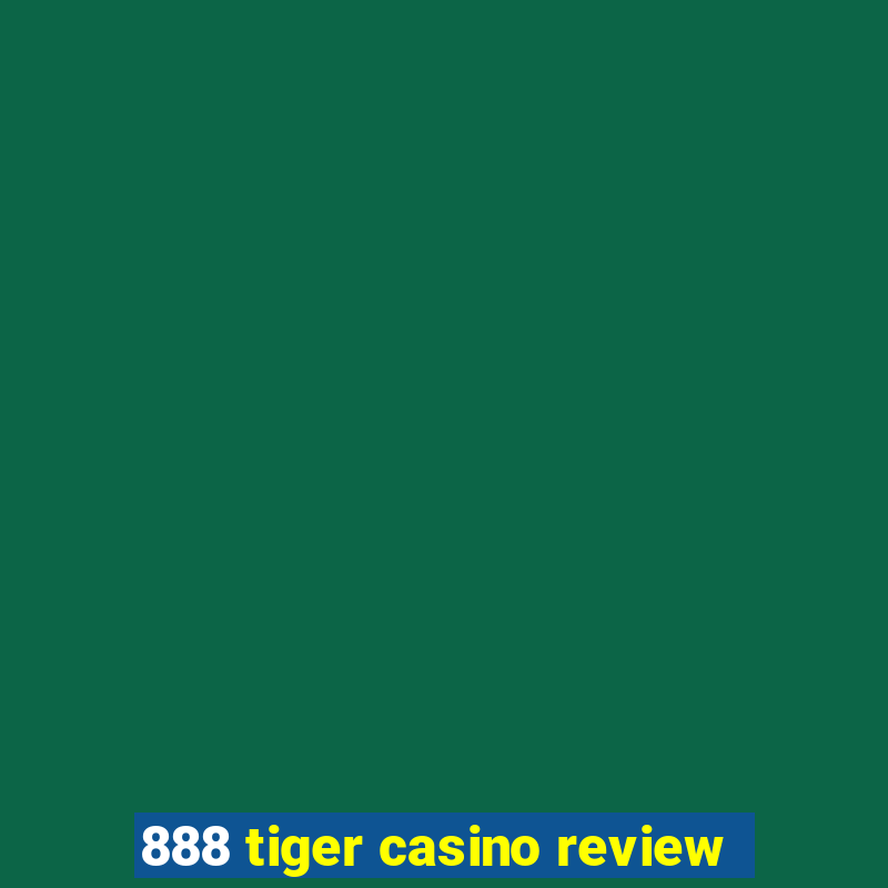 888 tiger casino review