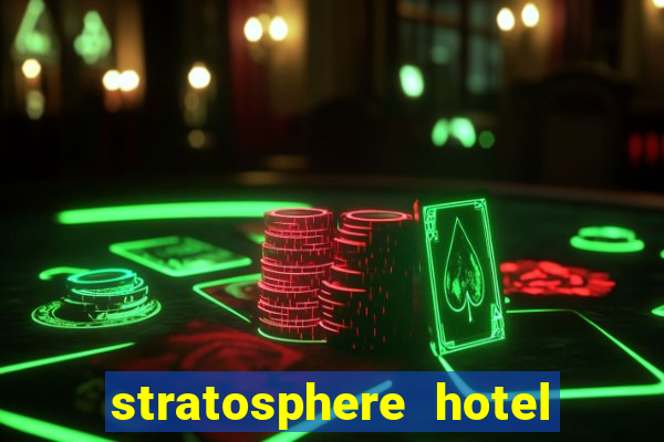 stratosphere hotel casino las vegas