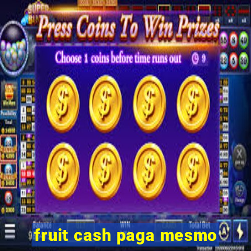 fruit cash paga mesmo