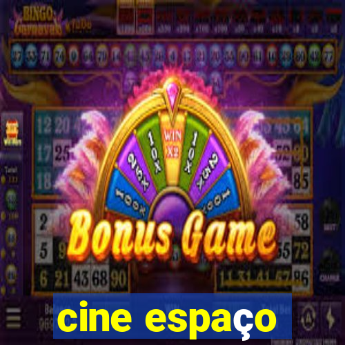 cine espaço