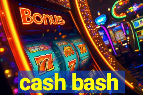 cash bash