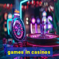 games in casinos