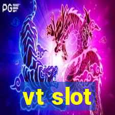 vt slot