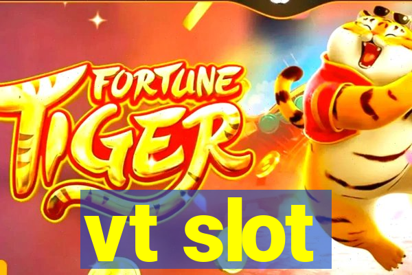 vt slot