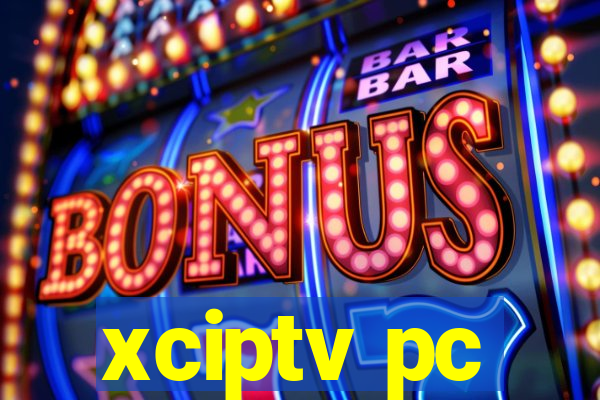 xciptv pc