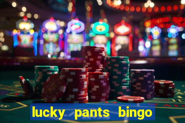 lucky pants bingo casino sister sites