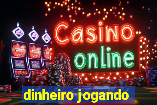 dinheiro jogando