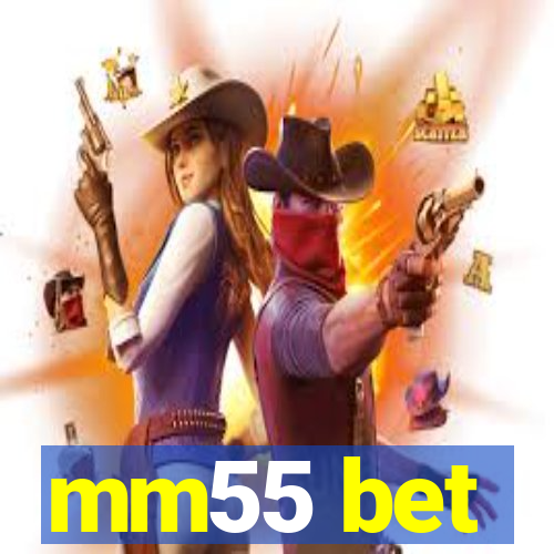 mm55 bet