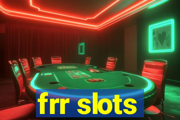 frr slots