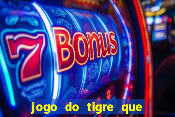 jogo do tigre que da bonus ao se cadastrar