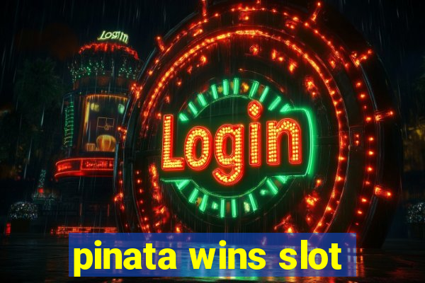 pinata wins slot