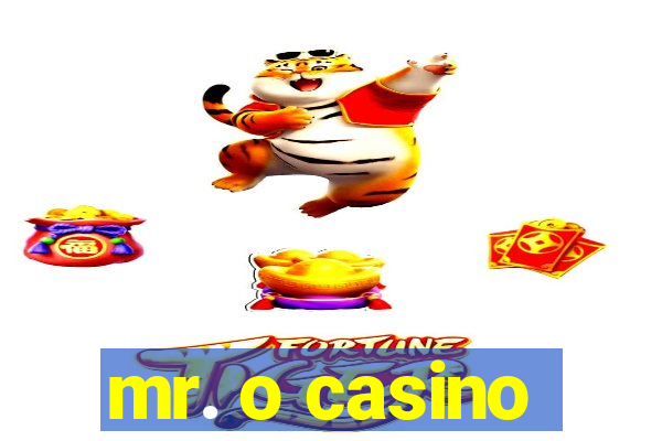 mr. o casino