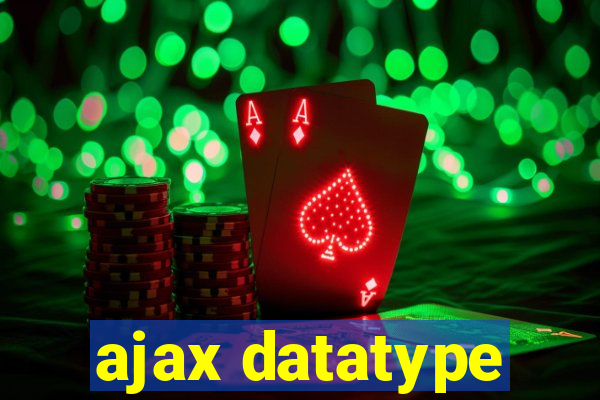 ajax datatype