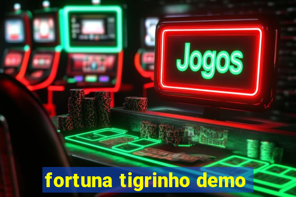 fortuna tigrinho demo