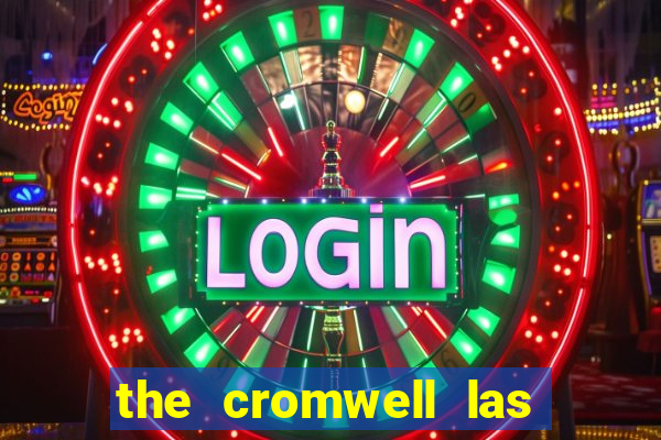 the cromwell las vegas hotel casino