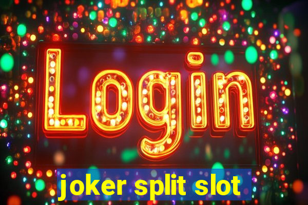 joker split slot