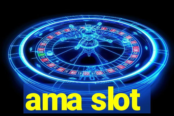 ama slot