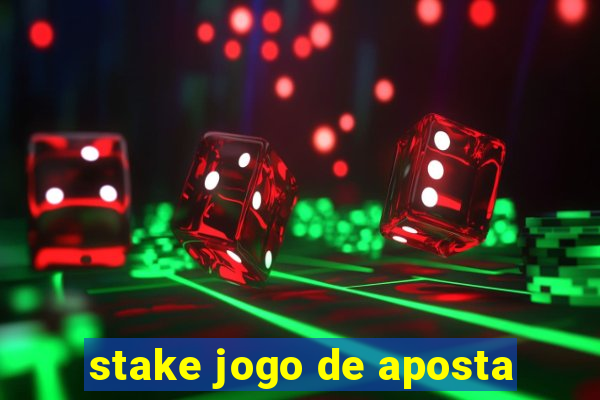 stake jogo de aposta