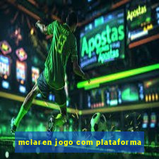 mclaren jogo com plataforma