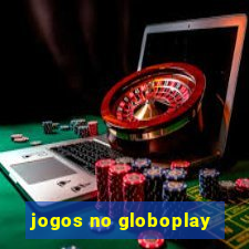 jogos no globoplay