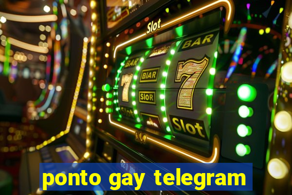 ponto gay telegram