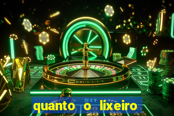 quanto o lixeiro ganha por m锚s