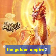 the golden umpire2