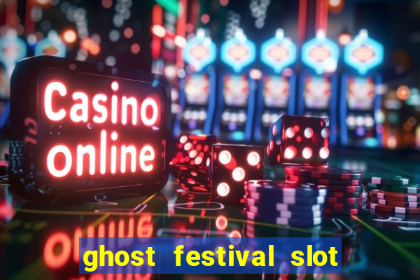 ghost festival slot free play