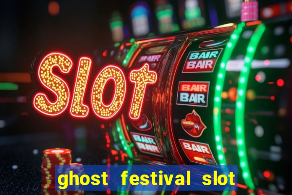 ghost festival slot free play