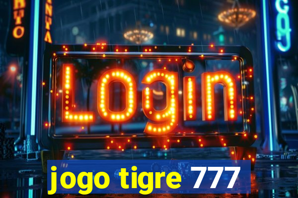 jogo tigre 777