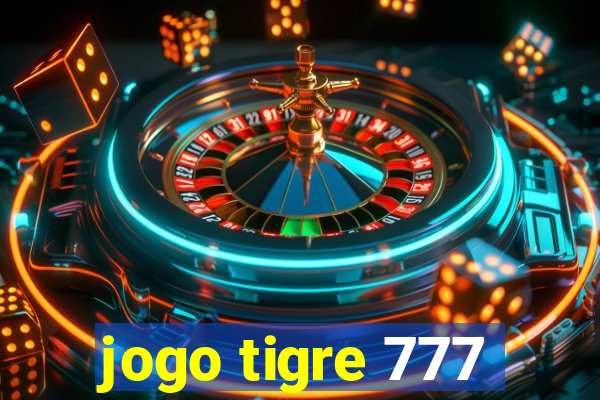 jogo tigre 777