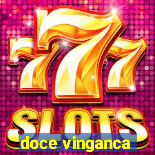 doce vinganca