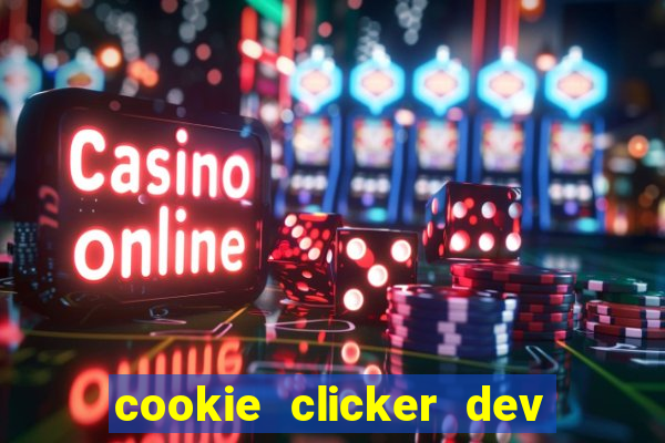 cookie clicker dev tools hack