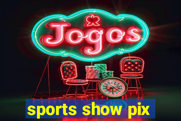 sports show pix